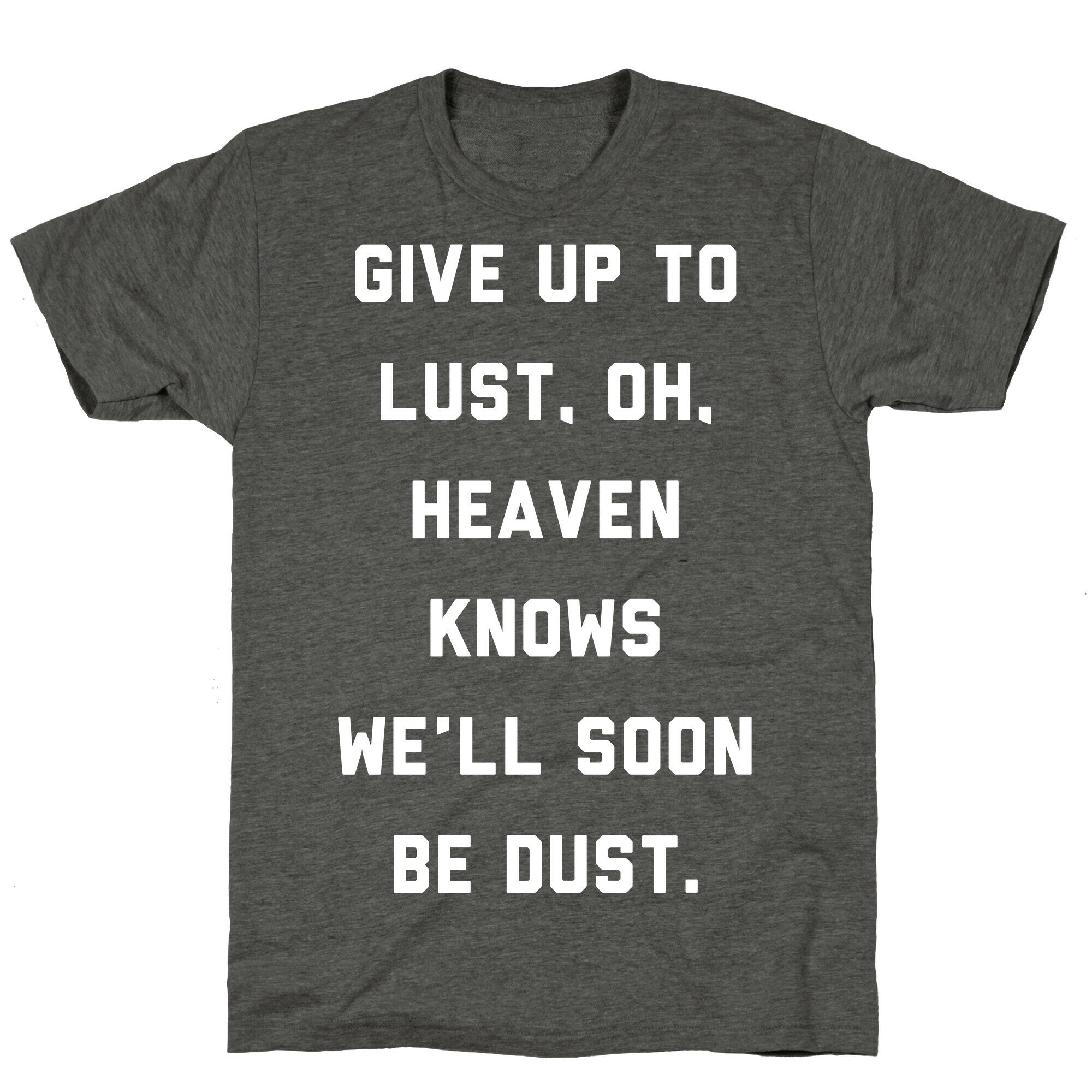 Give Up To Lust Unisex Triblend Tee